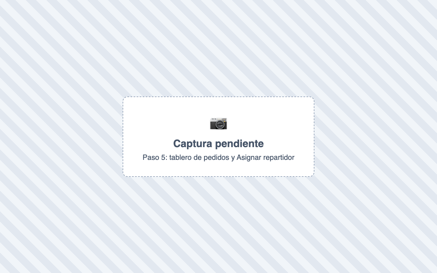 Paso 5: tablero de pedidos y Asignar repartidor